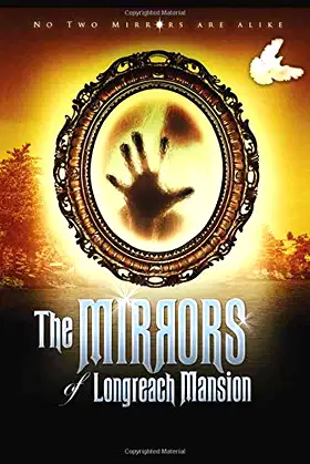 The Mirrors of Longreach Mansion - Extended Version (Volume) poster