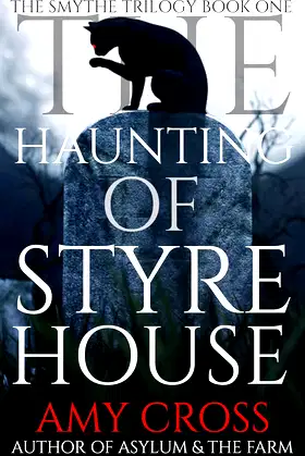 The Haunting of Styre House (The Smythe Trilogy Book 1) poster