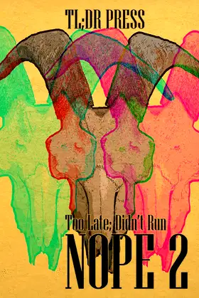 Too Late; Didn't Run: Horror Anthology (Nope Book 2) poster