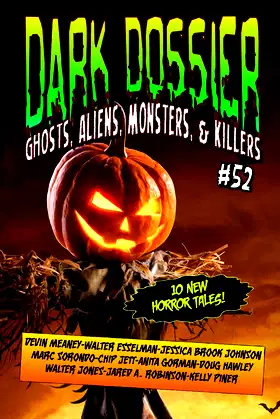 Dark Dossier #52: The Magazine of Ghosts, Aliens, Monsters, & Killers! poster