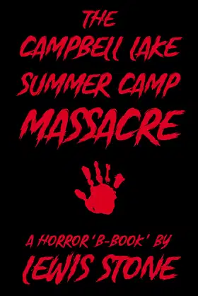 The Campbell Lake Summer Camp Massacre poster