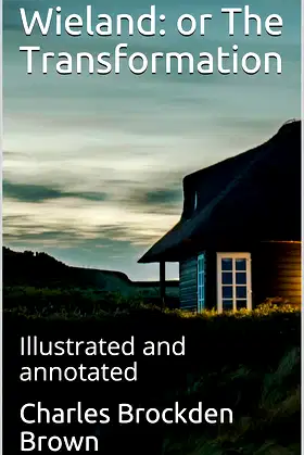 Wieland: or The Transformation : Illustrated and annotated poster