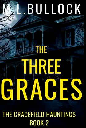 The Three Graces (The Gracefield Hauntings) poster