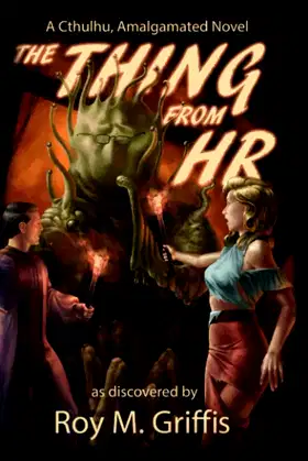The Thing From HR: a Cthulhu, Amalgamated novel poster