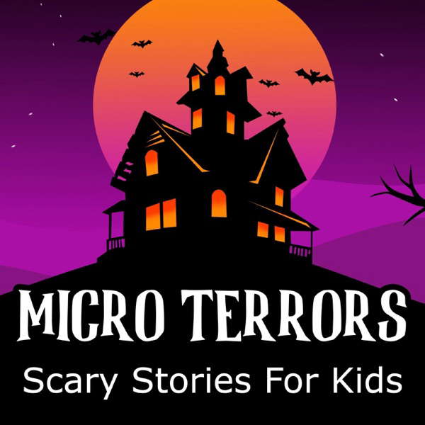 Micro Terrors: Scary Stories for Kids poster