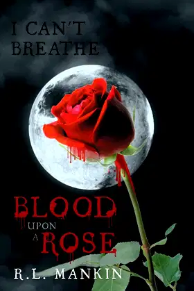 I Can't Breathe: Blood Upon a Rose poster