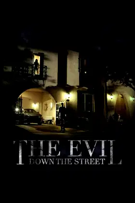 The Evil Down the Street poster
