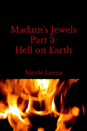 Madam's Jewels Part 3: Hell on Earth (Madam's Jewels series) poster