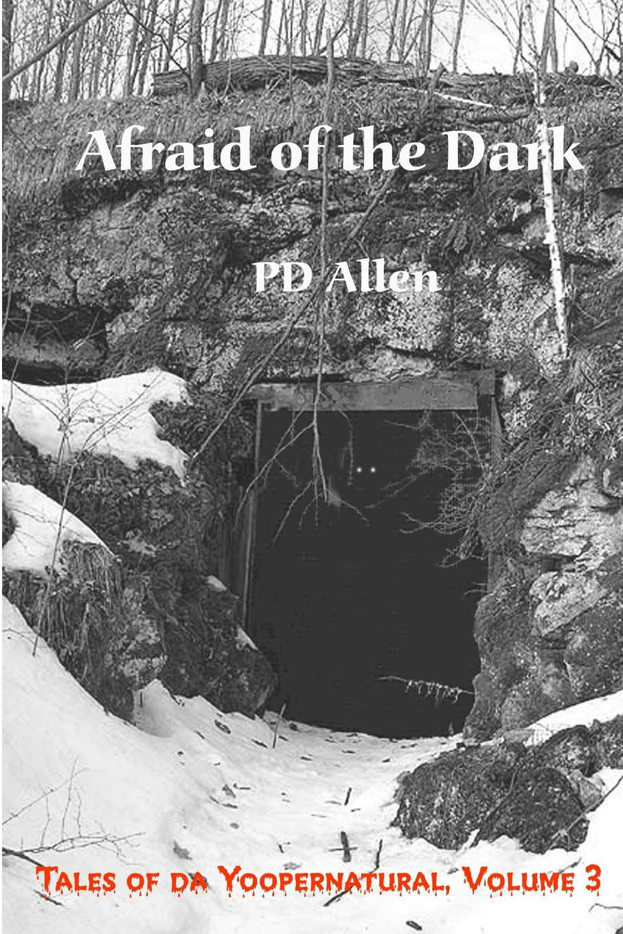 Afraid of the Dark; Tales of da Yoopernatural, Volume 3 poster