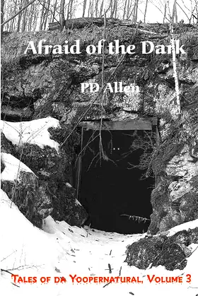 Afraid of the Dark; Tales of da Yoopernatural, Volume 3 poster