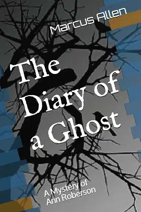 The Diary of a Ghost: A mystery of Ann Roberson (1) poster