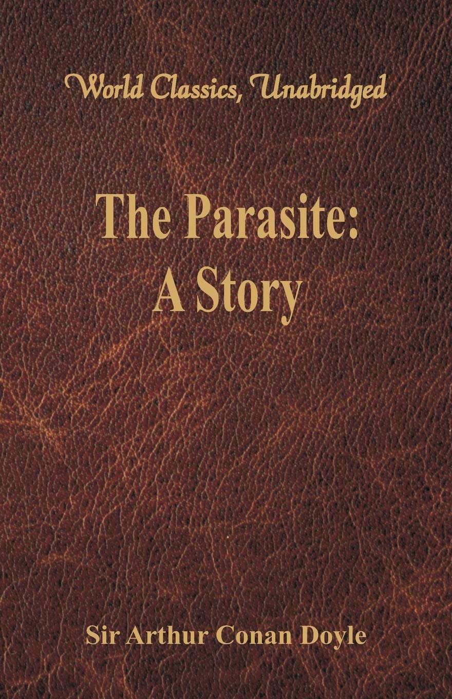 The Parasite: A Story (World Classics, Unabridged) poster