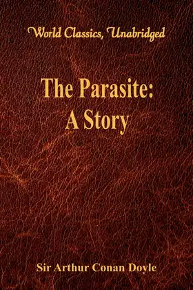 The Parasite: A Story (World Classics, Unabridged) poster