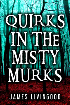 Quirks in the Misty Murks poster