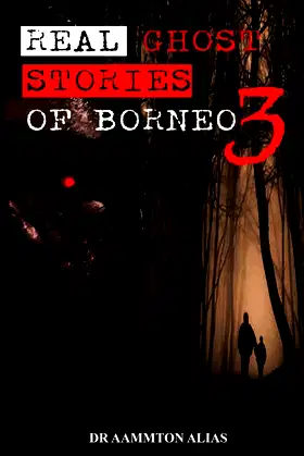 Real Ghost Stories of Borneo 3 poster