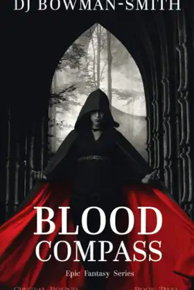 Blood Compass: Epic Fantasy (Crystal Bound) poster