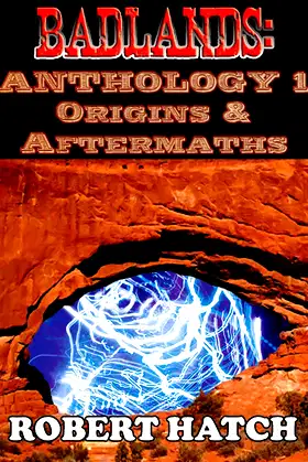 Badlands Anthology 1: Origins and Aftermaths poster