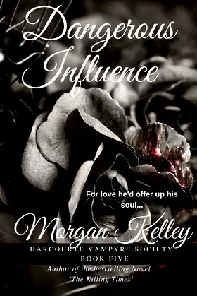 Dangerous Influence (The Harcourte Vampyre Society) poster