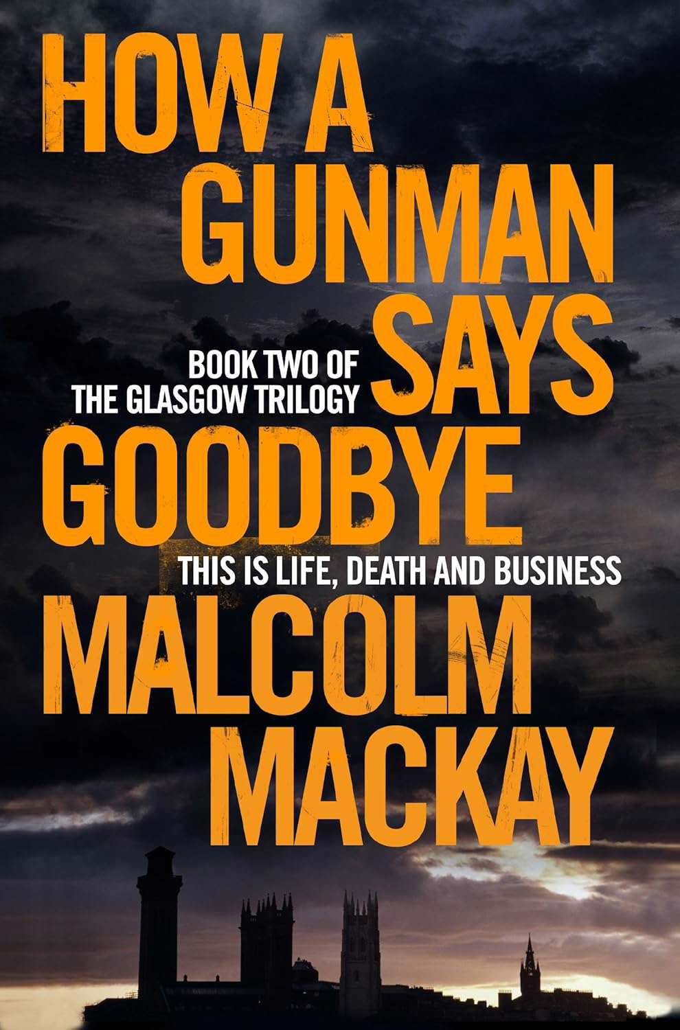 How a Gunman Says Goodbye (The Glasgow Trilogy) poster