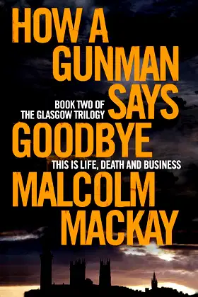 How a Gunman Says Goodbye (The Glasgow Trilogy) poster
