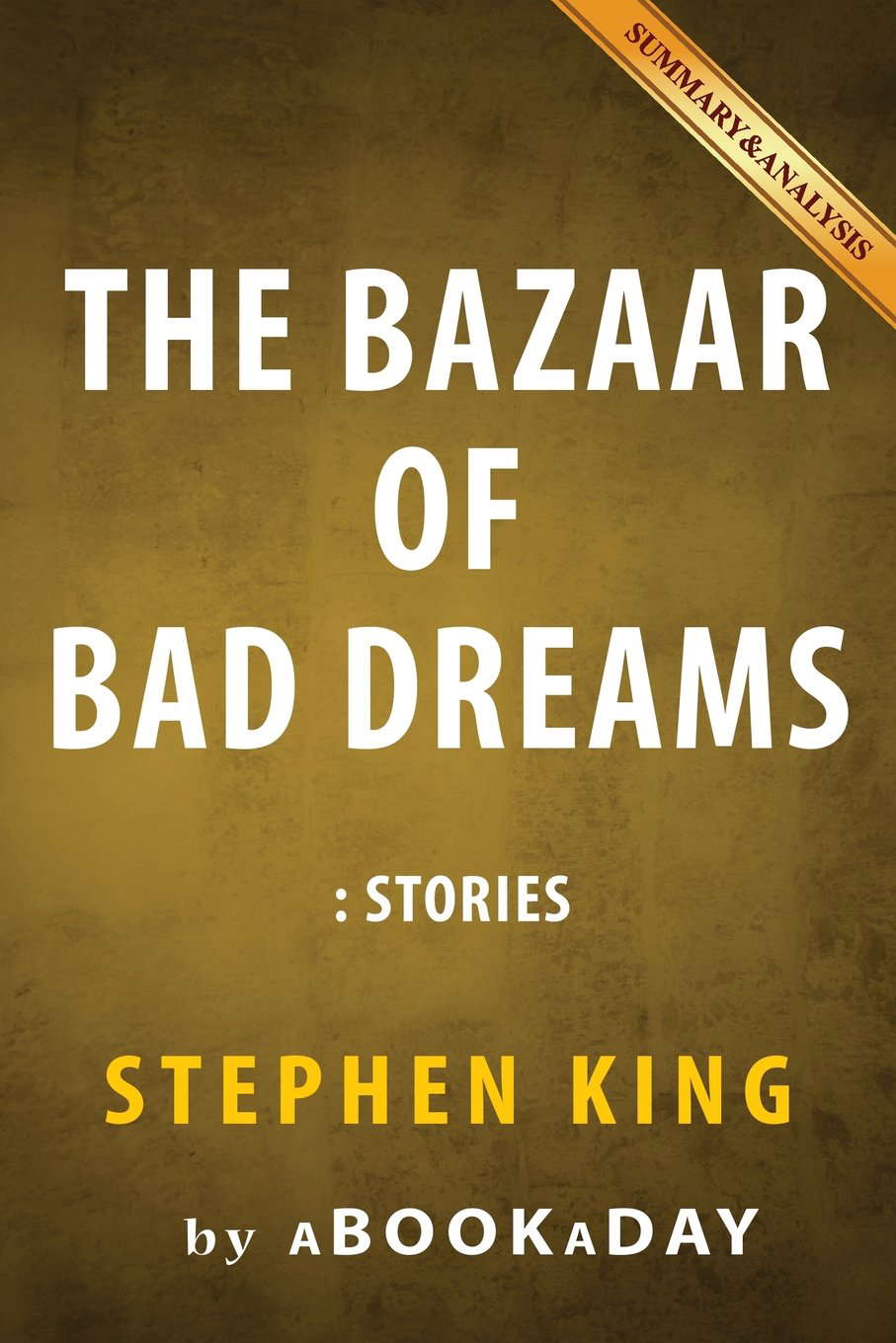 The Bazaar of Bad Dreams: Stories by Stephen King | Summary & Analysis poster