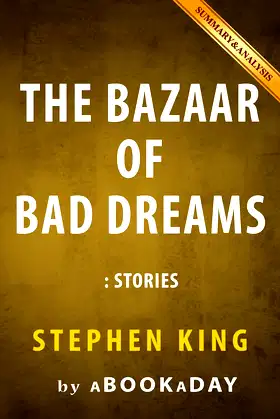 The Bazaar of Bad Dreams: Stories by Stephen King | Summary & Analysis poster