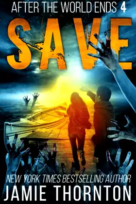 After The World Ends: Save (Book 4): A Zombies Are Human novel poster