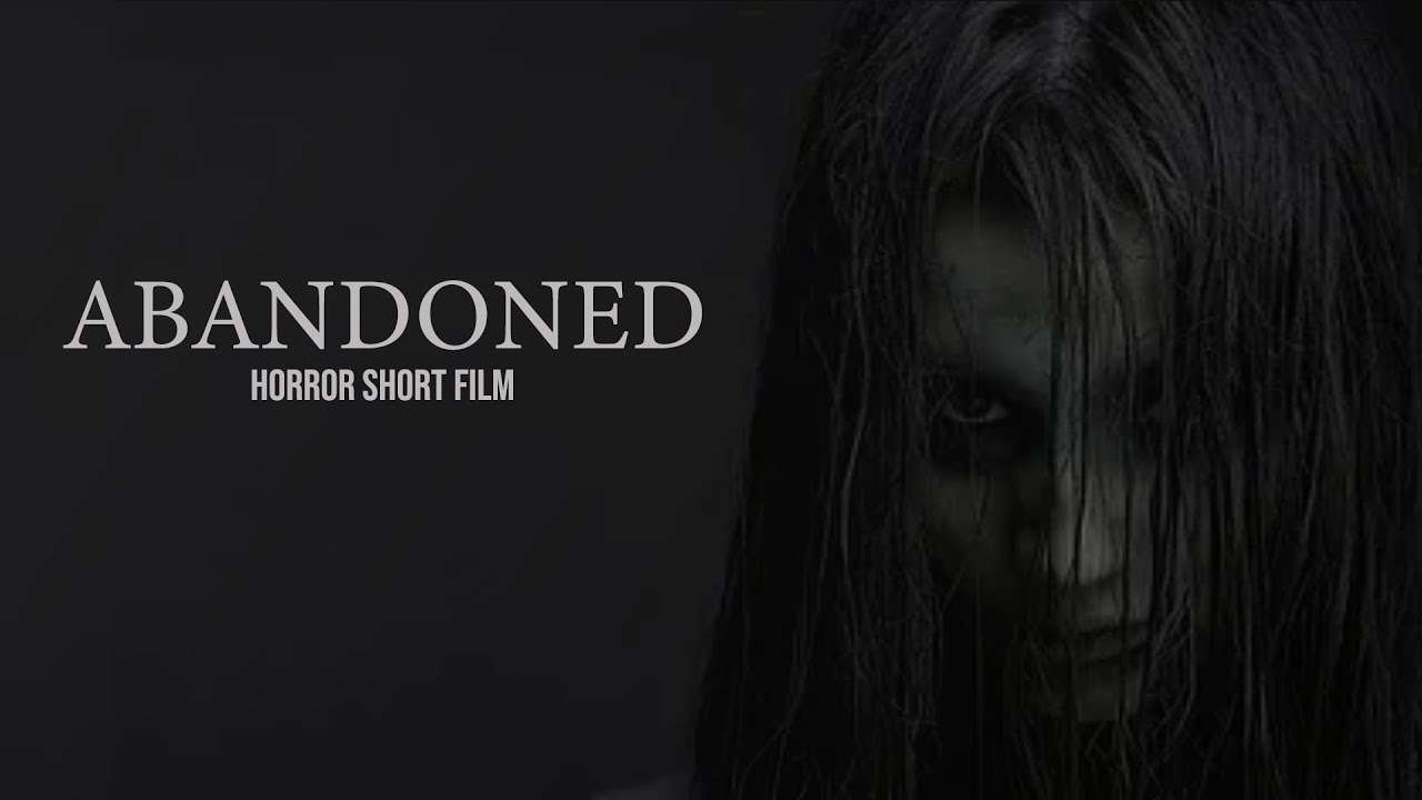 ABANDONED - Horror Short Film