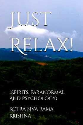 Just Relax!: (Spirits, Paranormal And Psychology) poster