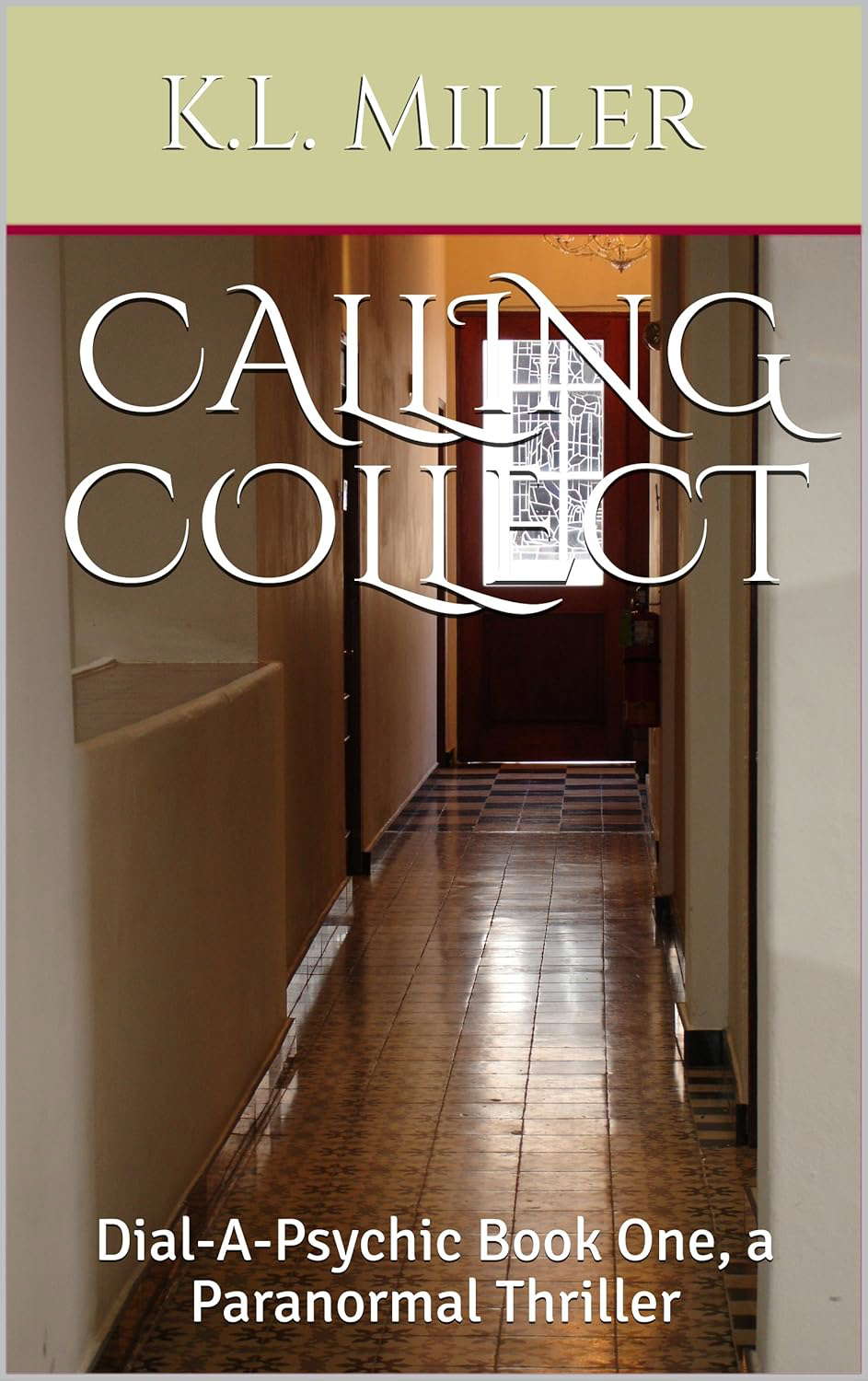 Calling Collect: Dial-A-Psychic Book One, a Paranormal Thriller poster