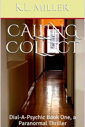 Calling Collect: Dial-A-Psychic Book One, a Paranormal Thriller poster