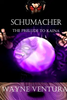Schumacher The Prelude to Kaina poster