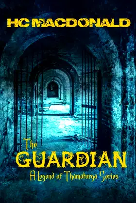 The Guardian: A Legend of Thamaturga Series (Legends of Thamaturga) poster