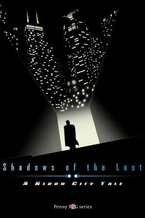 Penny RPG: Shadows of the Lost - A Blood City Tale poster