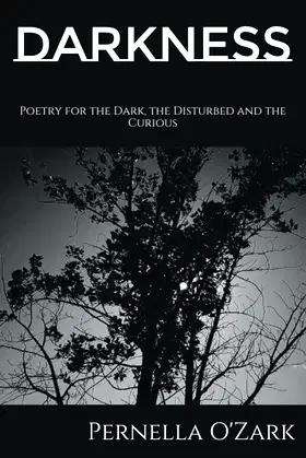 Darkness: Poetry for the Dark, the Disturbed and the Curious poster