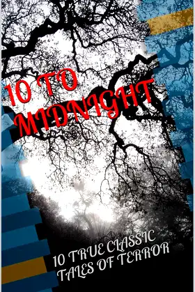 10 TO MIDNIGHT: 10 TRUE CLASSIC TALES OF TERROR poster