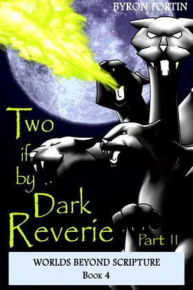 Two if by Dark Reverie: Part II (Worlds Beyond Scripture Book 4) poster