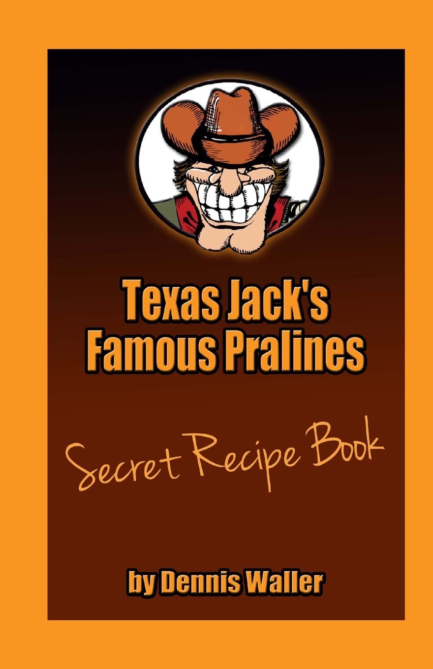 Texas Jack's Famous Pralines Secret Recipe Book poster
