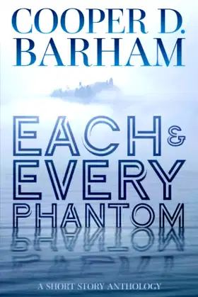 Each and Every Phantom: A Short Story Anthology poster