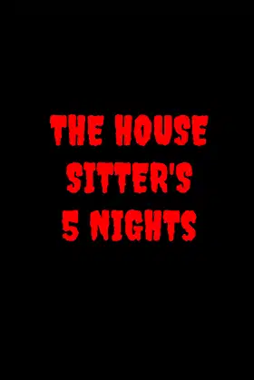 The House Sitter's 5 Nights poster
