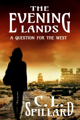 The Evening Lands: A Question for the West poster