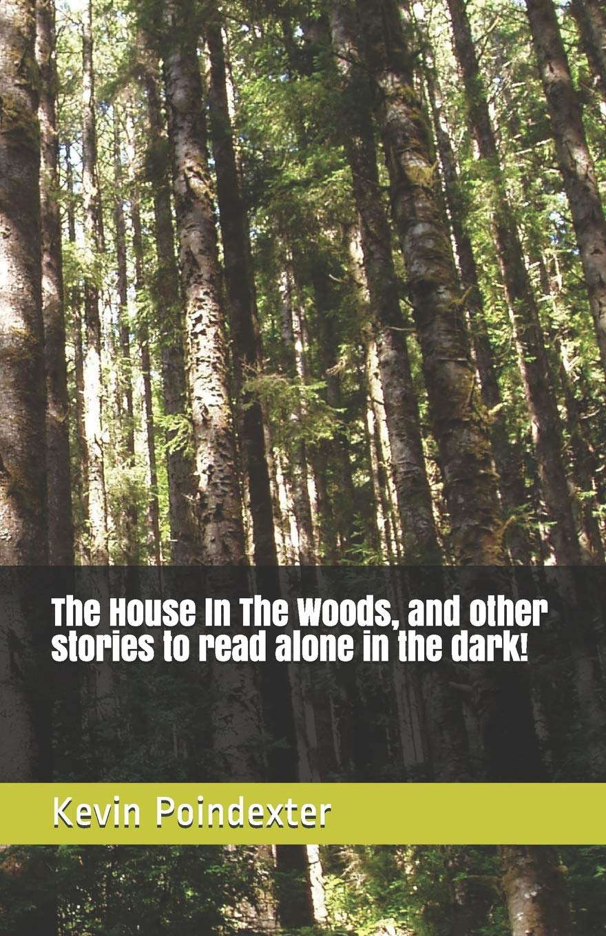 The House In The Woods, and other stories to read alone in the dark! poster