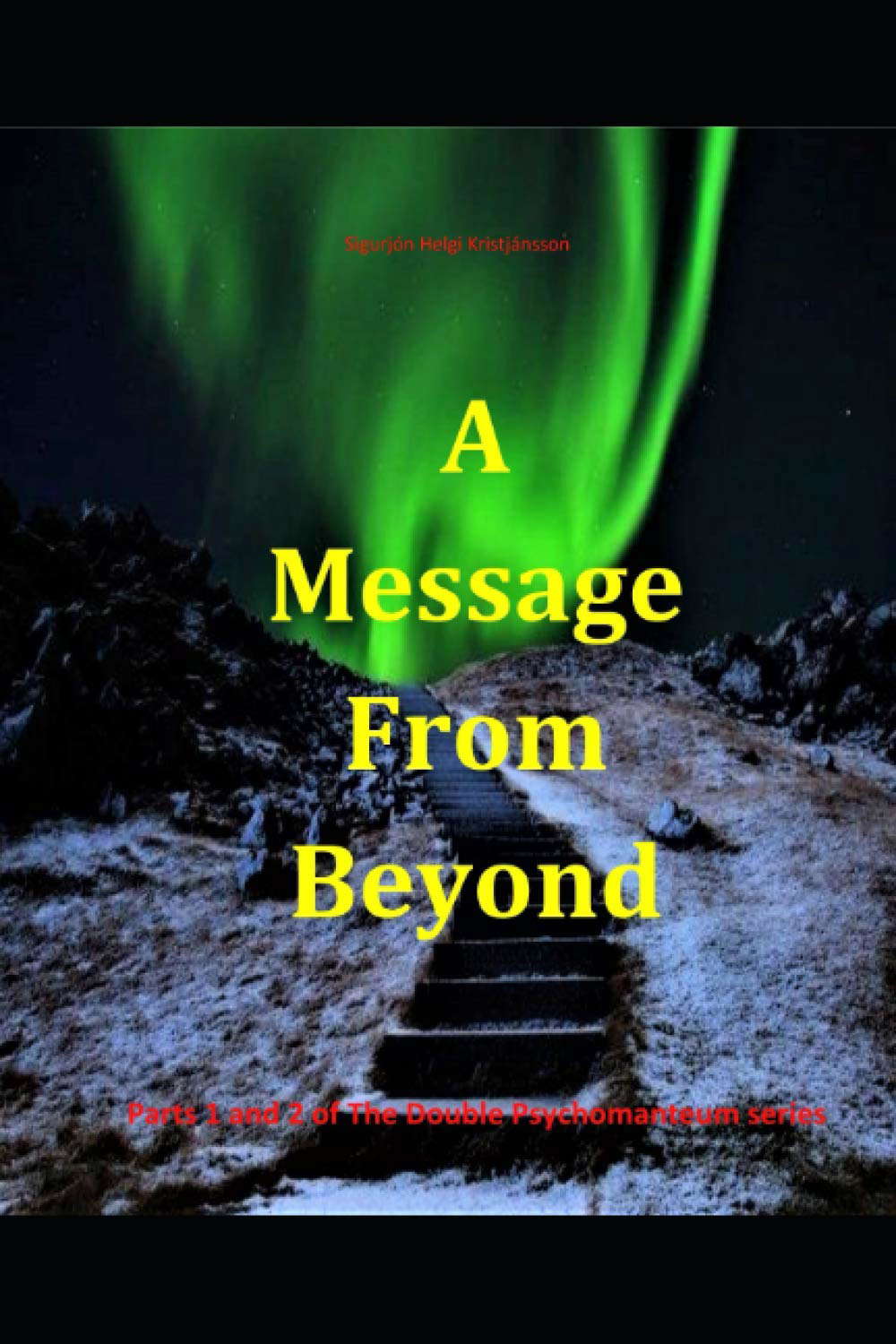 A Message From Beyond: Parts 1 and 2 of The Double Psychomanteum Series poster