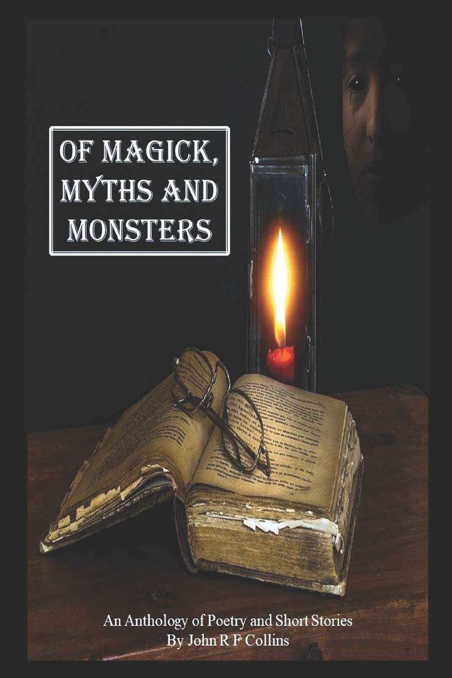Of Magick, Myths and Monsters: An Anthology of Poetry and Short Stories poster