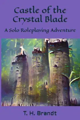 Castle of the Crystal Blade: A Solo Roleplaying Adventure poster