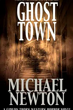 Ghost Town: A Gideon Thorn Western Horror Novel poster
