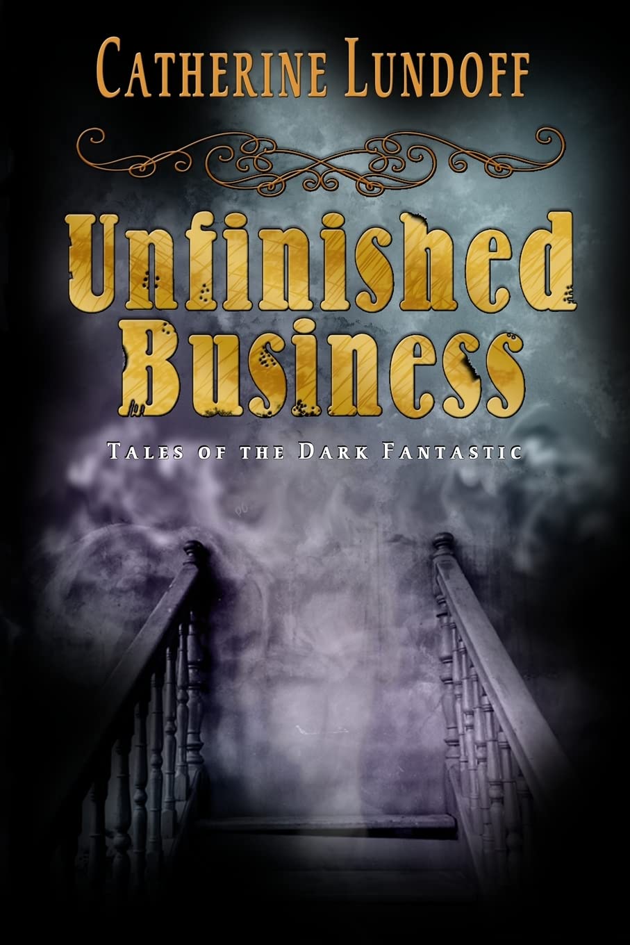 Unfinished Business: Tales of the Dark Fantastic poster