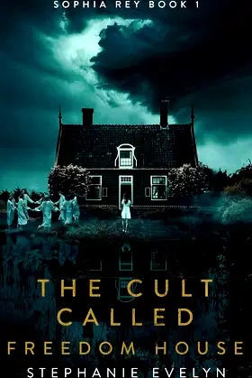 The Cult Called Freedom House: Sophia Rey Book 1 poster
