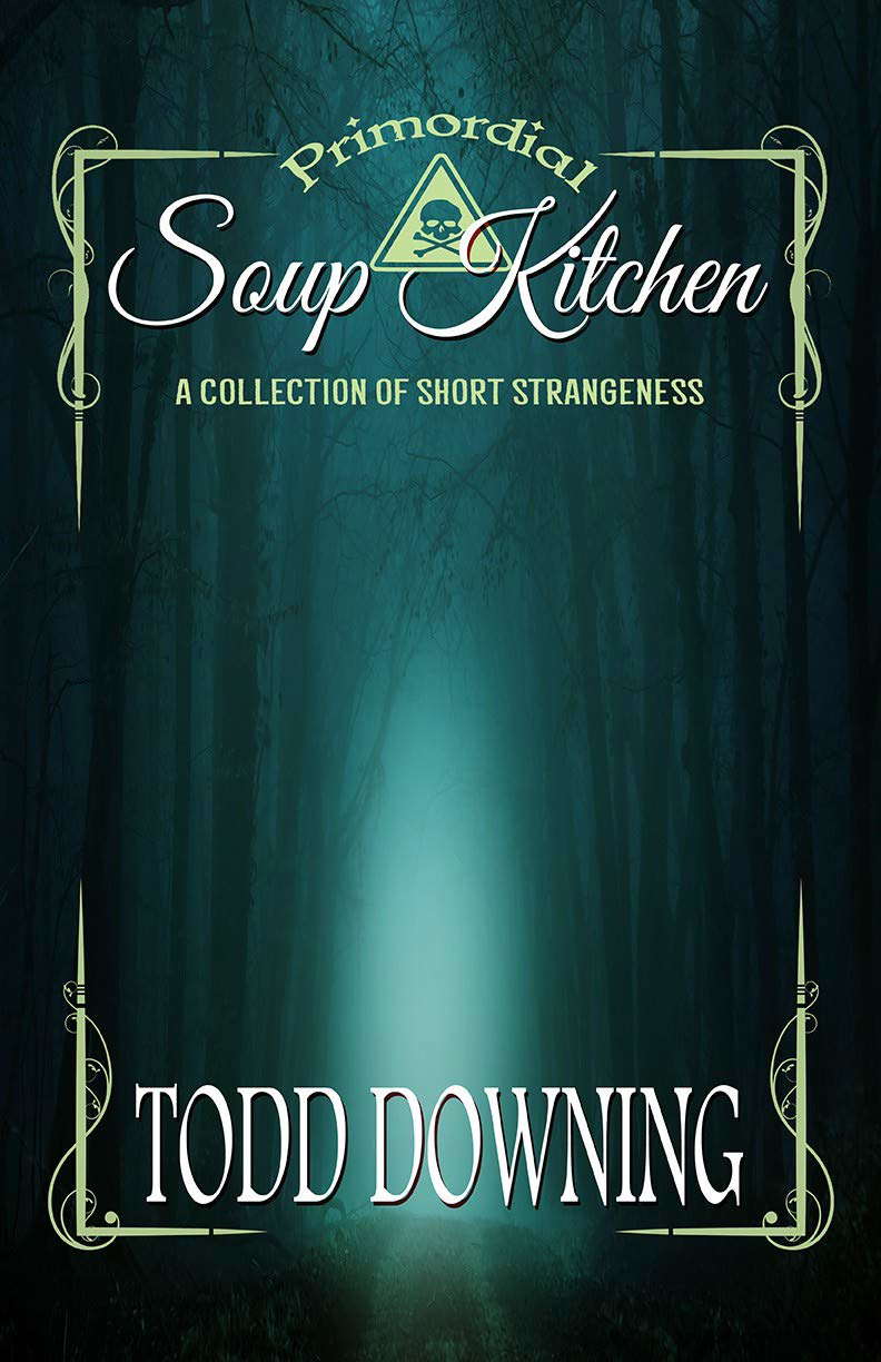 Primordial Soup Kitchen : A Collection of Short Strangeness poster