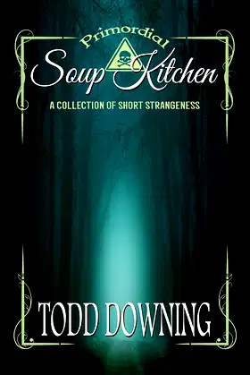 Primordial Soup Kitchen : A Collection of Short Strangeness poster